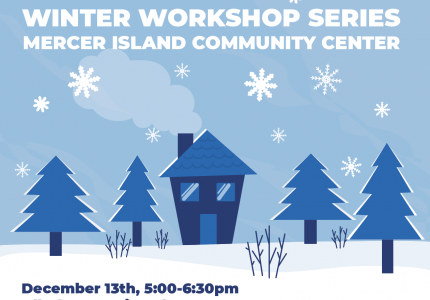 Graphic of a house in a forest with snow. Text on poster reads: Winter Workshop Series, Mercer Island Community Center