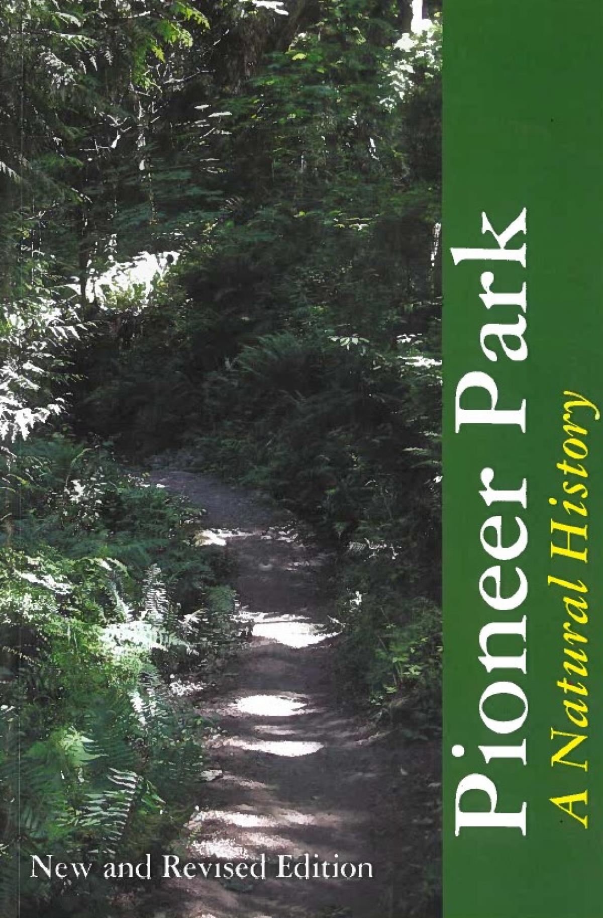 Book cover showing a forested trail and the title Pioneer Park: A Natural History